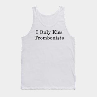 I Only Kiss Trombonists Tank Top